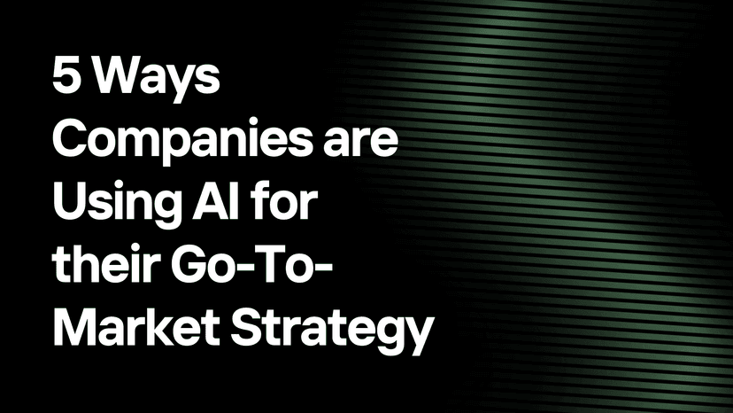 5 Ways Companies are Using AI for their Go-To-Market Strategy