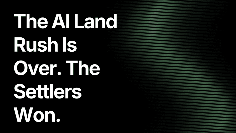The AI Land Rush Is Over. The Settlers Won.