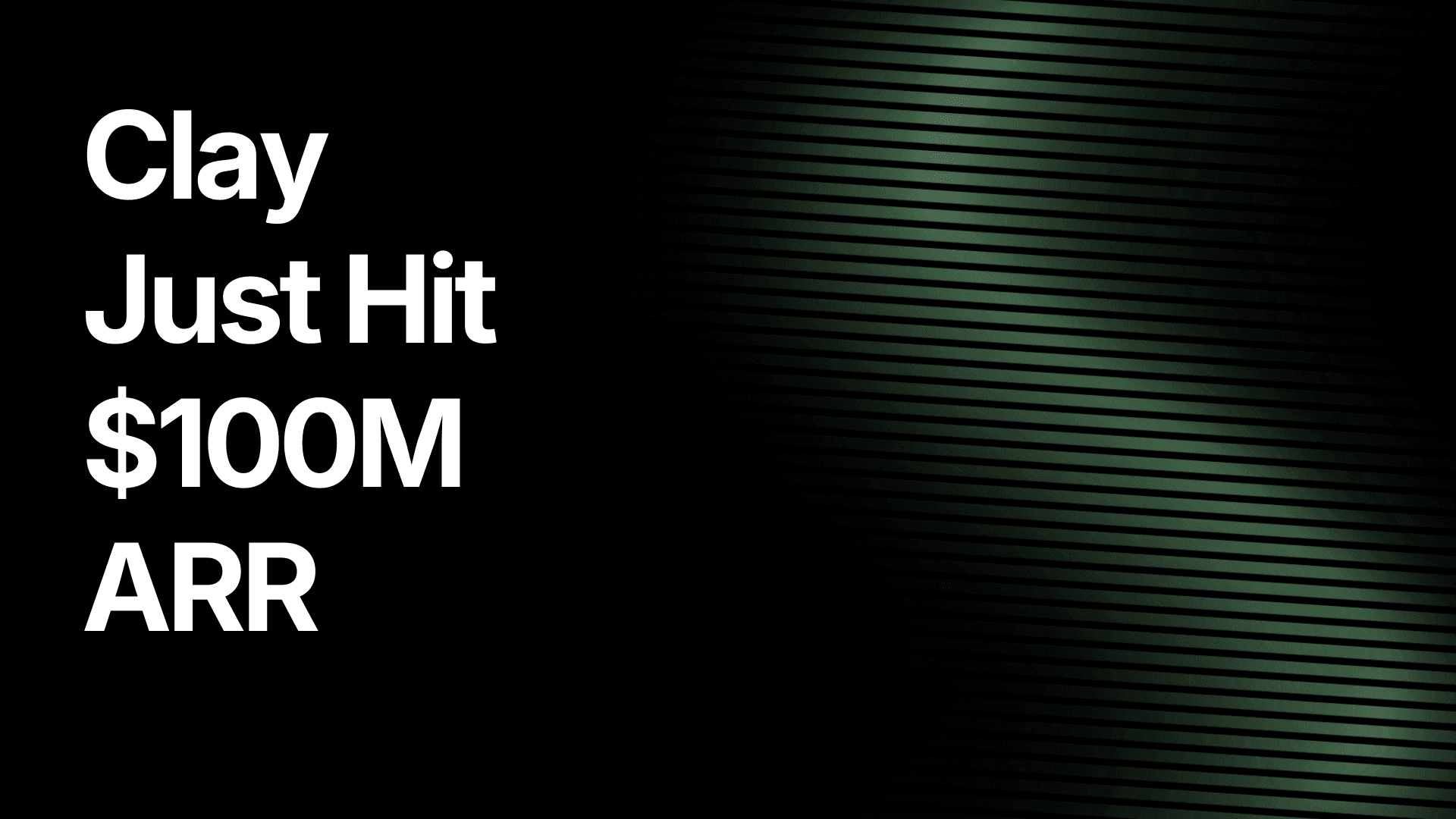 Clay Just Hit $100M ARR